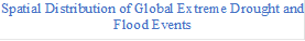 Spatial Distribution of Global Extreme Drought and Flood Events