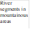 River segments in mountainous areas

